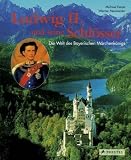 Michael Petzet: Ludwig II. und seine Schlösser Michael Petzet: Ludwig II. und seine Schlösser