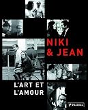 Tinguely, Jean: Niki & Jean: L'art Et L'amour Tinguely, Jean: Niki & Jean: L'art Et L'amour