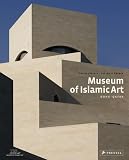 Jodidio, Philip: Museum of Islamic Art: Doha, Qatar Jodidio, Philip: Museum of Islamic Art: Doha, Qatar