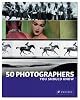50 Photographers You Should Know