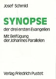 Josef Schmid: Synopse der drei ersten Evangelien. Studienliteratur Josef Schmid: Synopse der drei ersten Evangelien. Studienliteratur