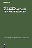 Hoffmann, Gabriele: NS-Propaganda in Den Niederlanden: Organisation Und Lenkung Der Publizistik Unter Deutscher Besatzung 1940-1945