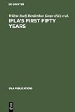 Wieder, Joachim: IFLA's First Fifty Years: Achievement and Challenge in International Librarianship