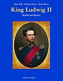 Petzet, Michael: King Ludwig II: Reality And Mystery Petzet, Michael: King Ludwig II: Reality And Mystery