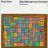 Klee, Paul: Das Bildnerische Denken Klee, Paul: Das Bildnerische Denken