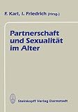 Karl, Fred: Partnerschaft Und Sexualitat Im Alter Karl, Fred: Partnerschaft Und Sexualitat Im Alter