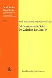 Maschke, Erich: Sudwestdeutsche Stadte Im Zeitalter Der Staufer: 16, Arbeitstagung in Stuttgart, 22.-24.4.1977 Maschke, Erich: Sudwestdeutsche Stadte Im Zeitalter Der Staufer: 16, Arbeitstagung in Stuttgart, 22.-24.4.1977