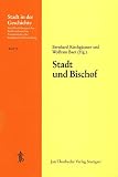 Sudwestdeutscher Arbeitskreis fur Stadtgeschichtsforschung: Stadt Und Bischof: 24. Arbeitstagung in Augsburg, 15.-17. November 1985 Sudwestdeutscher Arbeitskreis fur Stadtgeschichtsforschung: Stadt Und Bischof: 24. Arbeitstagung in Augsburg, 15.-17. November 1985