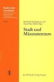 Sudwestdeutscher Arbeitskreis fur Stadtgeschichtsforschung: Stadt Und Mazenatentum: 33. Arbeitstagung 1994 Sudwestdeutscher Arbeitskreis fur Stadtgeschichtsforschung: Stadt Und Mazenatentum: 33. Arbeitstagung 1994
