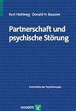 Kurt Hahlweg: Partnerschaft und psychische Störung. Fortschritte der Psychotherapie Kurt Hahlweg: Partnerschaft und psychische Störung. Fortschritte der Psychotherapie