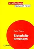 Walter Wagner: Sicherheitsarmaturen. Kamprath-Reihe