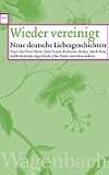 Knapp, Margit: Wieder Vereinigt: Neue Deutsche Liebesgeschichten Knapp, Margit: Wieder Vereinigt: Neue Deutsche Liebesgeschichten
