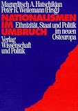 Konrad-Adenauer-Stiftung: Nationalismen Im Umbruch: Ethnizitat, Staat Und Politik Im Neuen Osteuropa