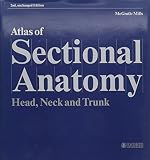 P. Mills: Atlas of Sectional Anatomy: Head, Neck and Trunk