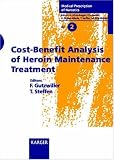 Steffen, Thomas: Cost-Benefit Analysis of Heroin Maintenance Treatment Steffen, Thomas: Cost-Benefit Analysis of Heroin Maintenance Treatment
