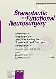 Gildenberg, P.L.: American Society for Stereotactic and Functional Neurosurgery: Meeting, Snowbird, Utah, July 1999. Proceedings. Part I