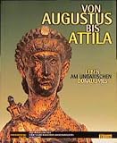 Limesmuseum Aalen: Von Augustus Bis Attila: Leben Am Ungarischen Donaulimes  Limesmuseum Aalen, Zweigmuseum Des Wurttembergischen Landesmuseums Stuttgart