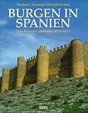 Leonardy, Heribert J.: Burgen in Spanien: Eine Reise Ins Spanische Mittelalter Leonardy, Heribert J.: Burgen in Spanien: Eine Reise Ins Spanische Mittelalter