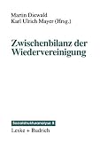 Mayer, Karl Ulrich: Zwischenbilanz Der Wiedervereinigung: Strukturwandel Und Mobilitat Im Transformationsprozess