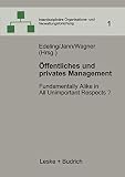 Wagner, Dieter: Offentliches Und Privates Management: Fundamentally Alike in All Unimportant Respects