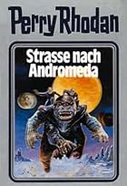 Perry Rhodan, Bd.21, Straße nach Andromeda…
