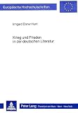 Elsner Hunt, Irmgard: Krieg Und Frieden in Der Deutschen Literatur: Vom Barock Bis Heute Elsner Hunt, Irmgard: Krieg Und Frieden in Der Deutschen Literatur: Vom Barock Bis Heute