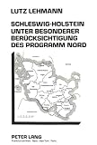 Lehmann, Lutz: Schleswig-Holstein Unter Besonderer Berucksichtigung Des Programm Nord