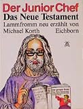 Der Junior-Chef. Das Neue Testament lammfromm neu erzählt