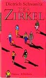 Schwanitz, Dietrich: Der Zirkel: Eine Romantische Komodie Roman Schwanitz, Dietrich: Der Zirkel: Eine Romantische Komodie Roman