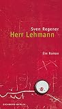 Regener, Sven: Herr Lehmann: Ein Roman Regener, Sven: Herr Lehmann: Ein Roman