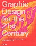 Fiell, Charlotte: Graphic Design for the 21st Century