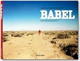 Iturbide, Graciela: Babel: A Film by Alejandro Gonzalez Inarritu Iturbide, Graciela: Babel: A Film by Alejandro Gonzalez Inarritu