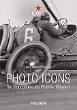 Koetzle, Hans-Michael: Photo Icons I (1827-1926) : The Story Behind the Pictures