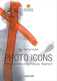 Koetzle, Hans-Michael: Photo Icons Ii, 1928-1991: The Story Behind the Pictures