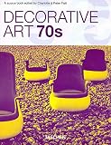 Fiell, Charlotte P.: Decorative Art 70s Fiell, Charlotte P.: Decorative Art 70s