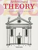 Kunstbibliothek (Berlin, Germany) Staff: Architectural Theory : From the Renaissance to the Present: 89 Essays on 117 Treatises