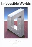 Ernst, Bruno: Impossible Worlds: Adventures With Impossible Objects / Optical Illusions Ernst, Bruno: Impossible Worlds: Adventures With Impossible Objects / Optical Illusions