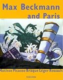 Beckmann, Max: Max Beckmann and Paris: Matisse Picasso Braque Leger Rouault Beckmann, Max: Max Beckmann and Paris: Matisse Picasso Braque Leger Rouault