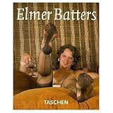 Benedikt Taschen Staff: Elmer Batters Benedikt Taschen Staff: Elmer Batters