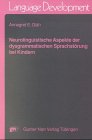 Olah, Annegret E.: Neurolinguistische Aspekte Der Dysgrammatischen Sprachstorung Bei Kindern