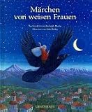 Burleigh Mut&eacute;n: M&auml;rchen von weisen Frauen.