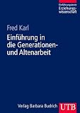 Fred Karl: Einführung in Altenbildung und Altenarbeit. Fred Karl: Einführung in Altenbildung und Altenarbeit.