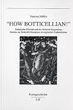 Botticelli, Sandro: How Botticellian!: asthetische Prioritat Und Der Widerruf Pygmalions Studien Zur Botticelli-Rezeption Im Englischen Asthetizismus Botticelli, Sandro: How Botticellian!: asthetische Prioritat Und Der Widerruf Pygmalions Studien Zur Botticelli-Rezeption Im Englischen Asthetizismus