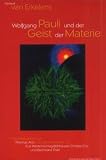 Erkelens, Herbert van: Wolfgang Pauli Und Der Geist Der Materie Erkelens, Herbert van: Wolfgang Pauli Und Der Geist Der Materie