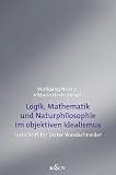 Hosle, Vittorio: Logik, Mathematik Und Natur Im Objektiven Idealismus: Festschrift Fur Dieter Wandschneider Zum 65. Geburtstag Hosle, Vittorio: Logik, Mathematik Und Natur Im Objektiven Idealismus: Festschrift Fur Dieter Wandschneider Zum 65. Geburtstag