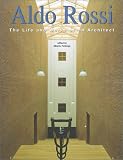 Ferlenga, Alberto: Aldo Rossi: The Life and Works of an Architect Ferlenga, Alberto: Aldo Rossi: The Life and Works of an Architect