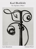 Blossfeldt, Karl: Karl Blossfeldt: The Alphabet of Plants Blossfeldt, Karl: Karl Blossfeldt: The Alphabet of Plants