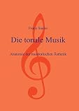 Sauter, Franz: Die Tonale Musik: Anatomie Der Musikalischen Asthetik Sauter, Franz: Die Tonale Musik: Anatomie Der Musikalischen Asthetik