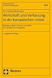 Ernst-Joachim Mestm&auml;cker: Wirtschaft und Verfassung in der Europ&auml;ischen Union. Wirtschaftsrecht und Wirtschaftspolitik: Band 184