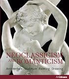 Toman, Rolf: NEOCLASSICISM and ROMANTICISM